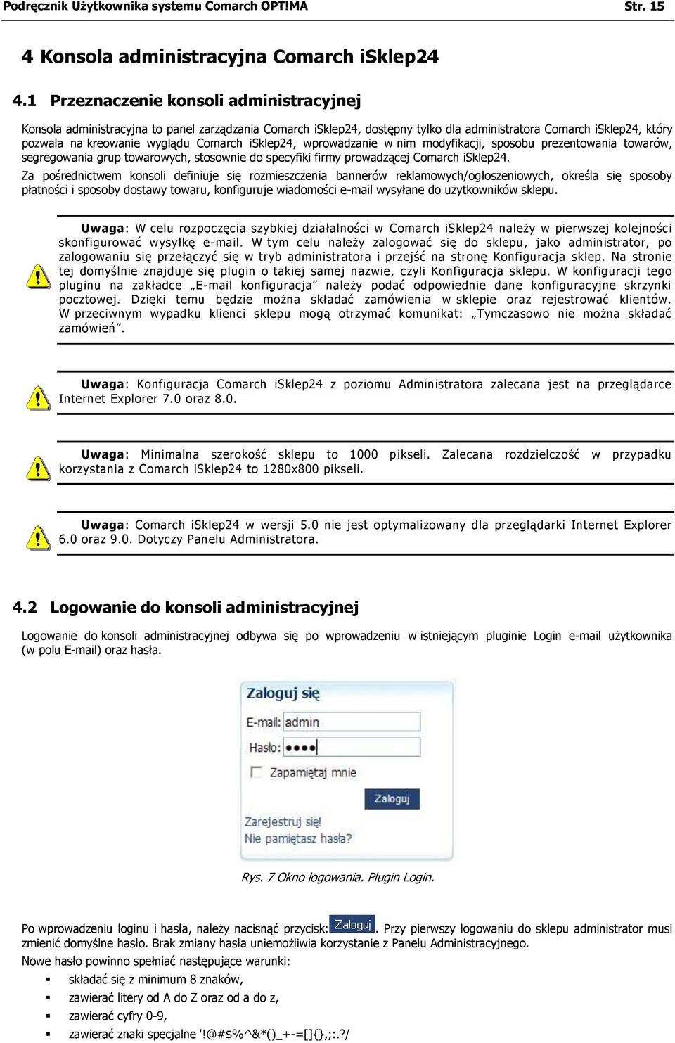 isklep24, wprowadzanie w nim modyfikacji, sposobu prezentowania towarów, segregowania grup towarowych, stosownie do specyfiki firmy prowadzącej Comarch isklep24.