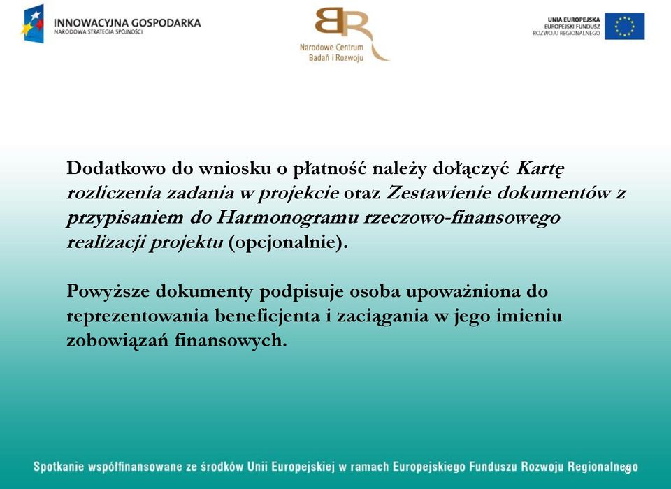 rzeczowo-finansowego realizacji projektu (opcjonalnie).