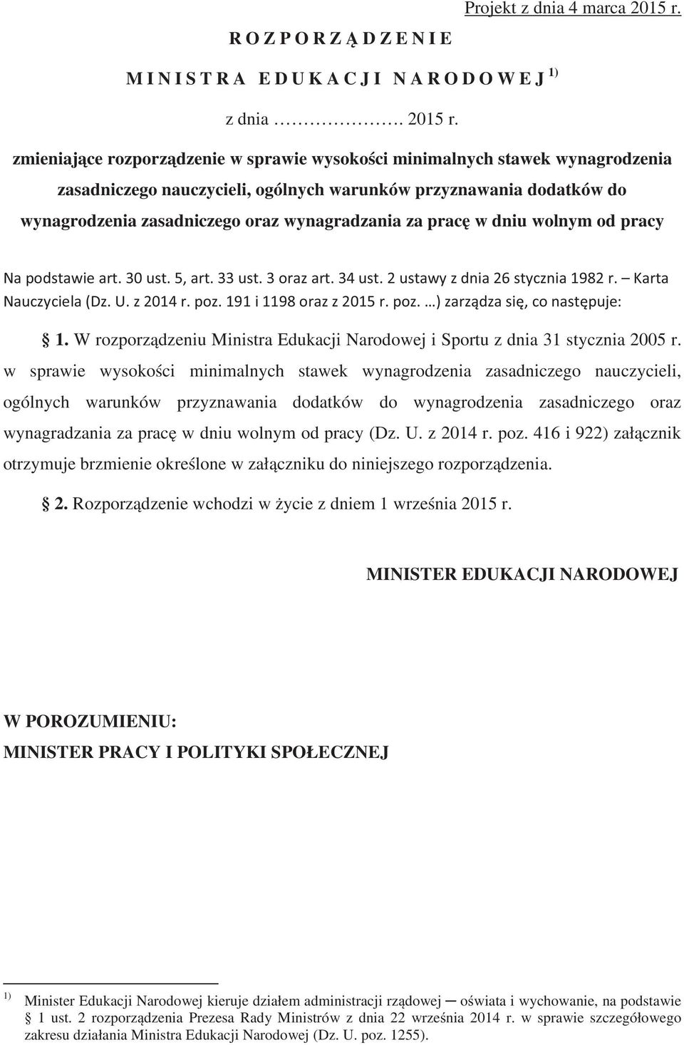 zmieniaj ce rozporz dzenie w sprawie wysoko ci minimalnych stawek wynagrodzenia zasadniczego nauczycieli, ogólnych warunków przyznawania dodatków do wynagrodzenia zasadniczego oraz wynagradzania za