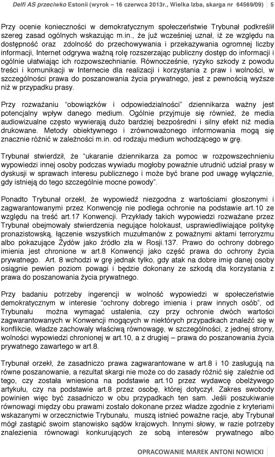 informacji i ogólnie ułatwiając ich rozpowszechnianie.