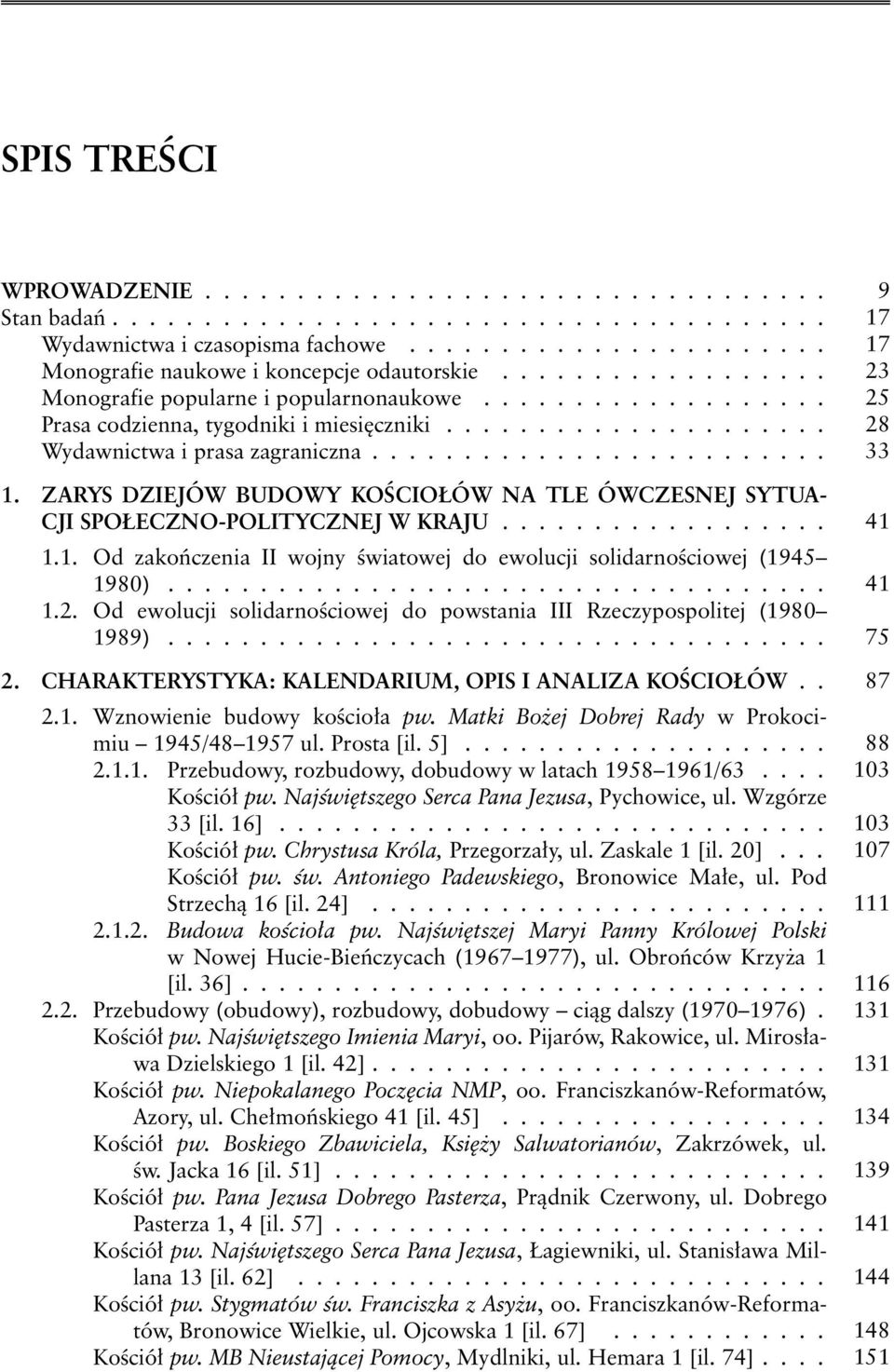 ZARYS DZIEJÓW BUDOWY KO CIO ÓW NA TLE ÓWCZESNEJ SYTUA- CJI SPO ECZNO-POLITYCZNEJ W KRAJU.................. 1.1. Od zako czenia II wojny wiatowej do ewolucji solidarno ciowej (1945 1980).................................... 1.2.