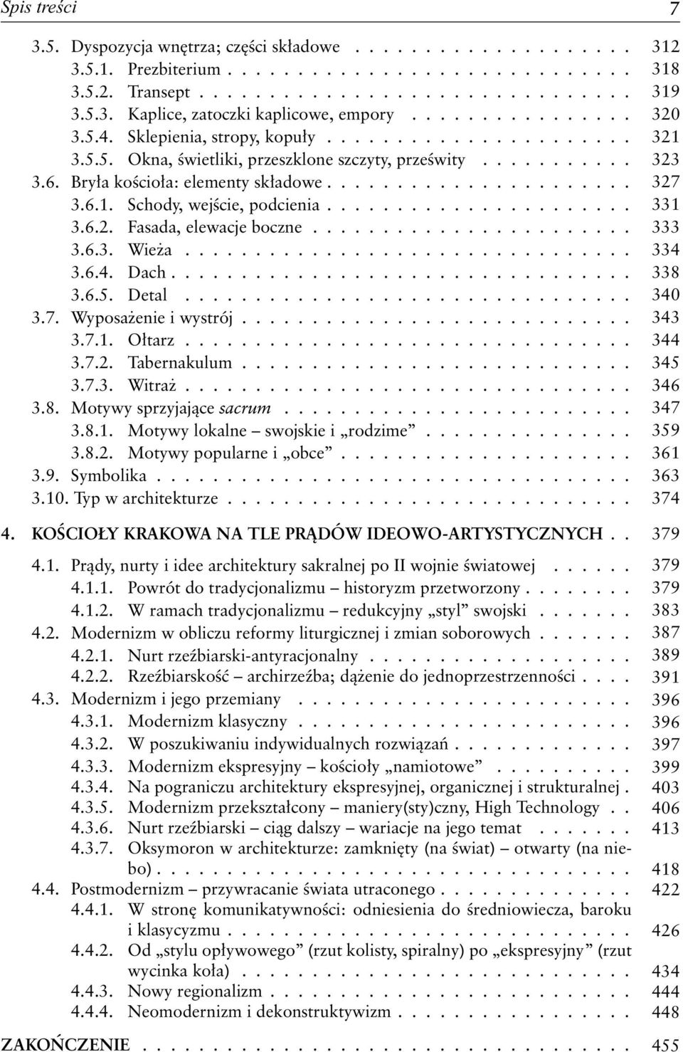 Schody, wej cie, podcienia...................... 3.6.2. Fasada, elewacje boczne....................... 3.6.3. Wie a................................ 3.6.4. Dach................................. 3.6.5.