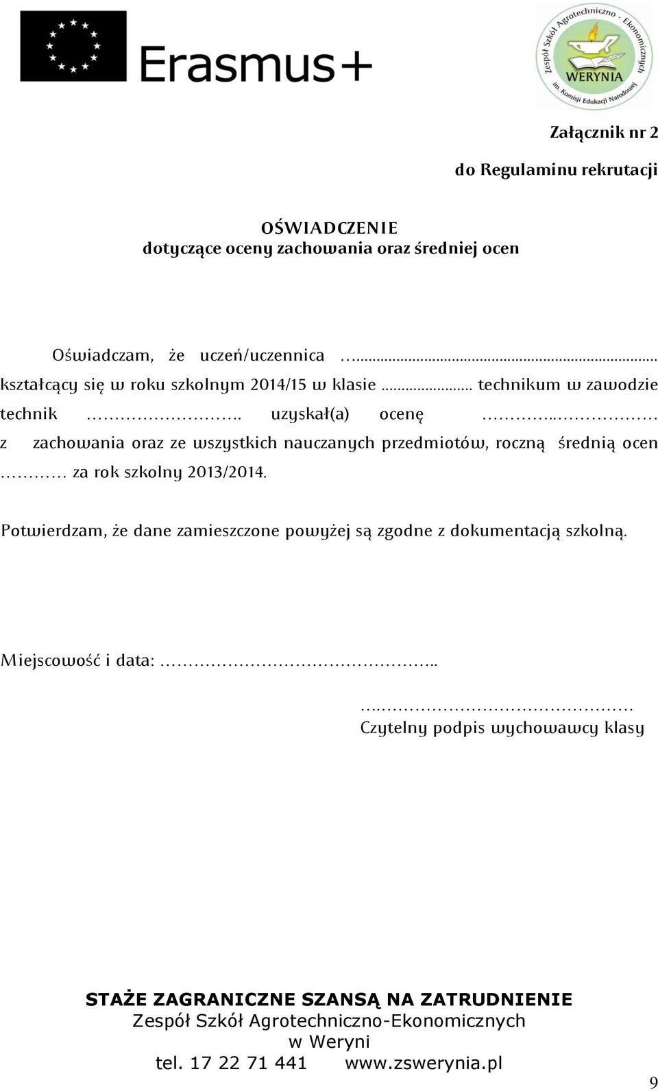 .. technikum w zawodzie technik ; uzyskał(a) ocenę ;; z zachowania oraz ze wszystkich nauczanych przedmiotów: roczną średnią ocen za rok