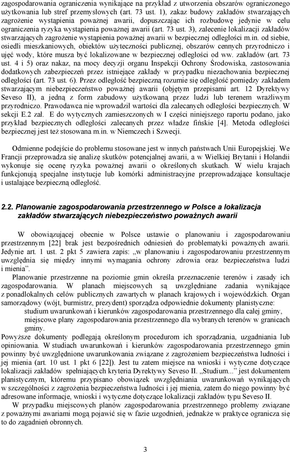 3), zalecenie lokalizacji zakładów stwarzających zagrożenie wystąpienia poważnej awarii w bezpiecznej odległości m.in.