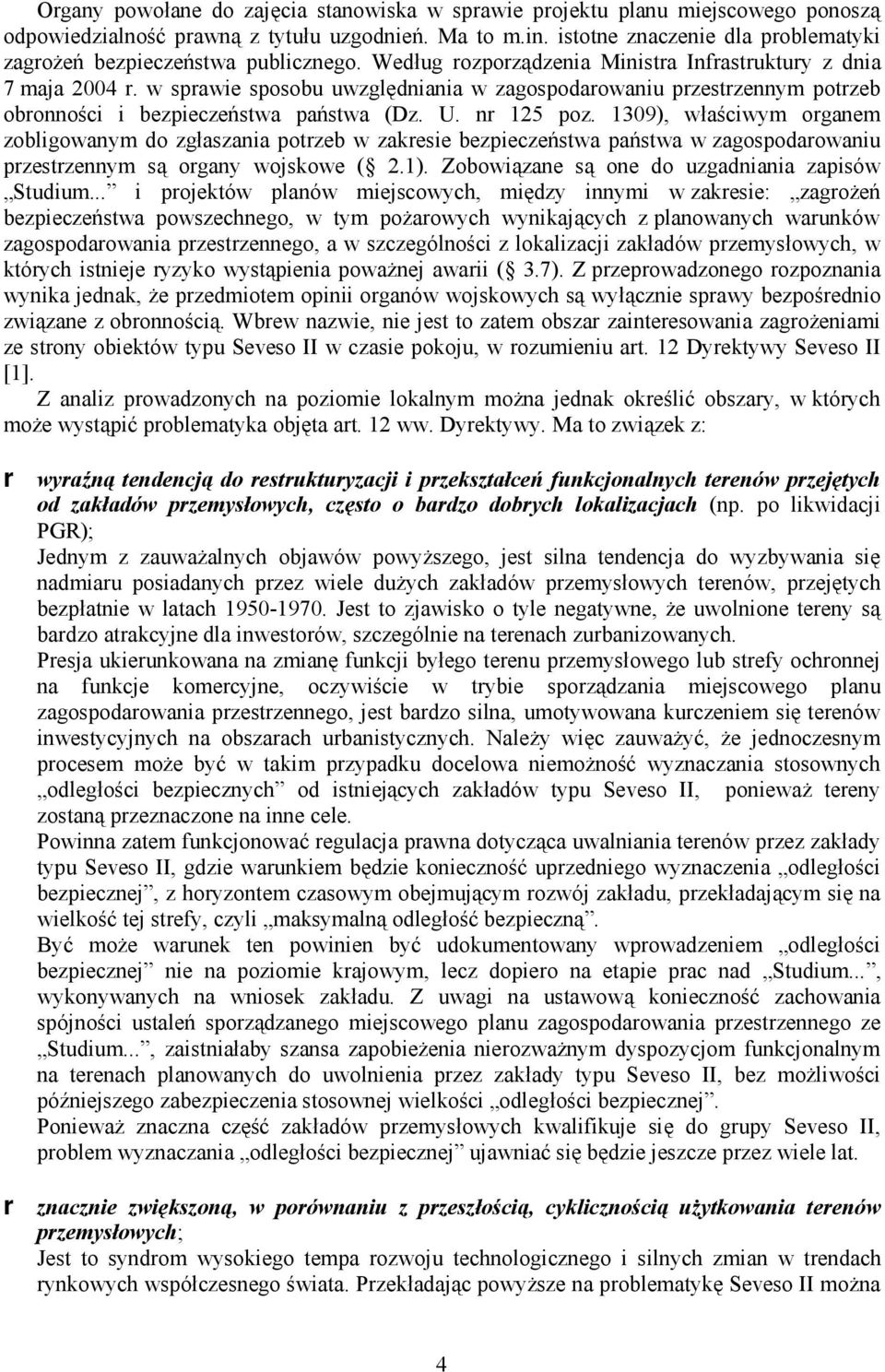 w sprawie sposobu uwzględniania w zagospodarowaniu przestrzennym potrzeb obronności i bezpieczeństwa państwa (Dz. U. nr 125 poz.
