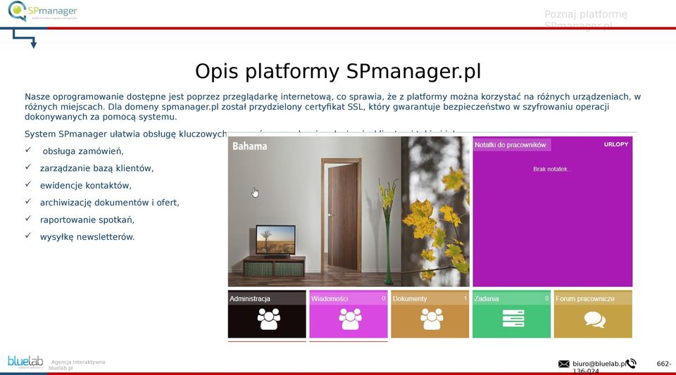 pl został przydzielony certyfikat SSL, który gwarantuje bezpieczeństwo w szyfrowaniu operacji dokonywanych za pomocą systemu.