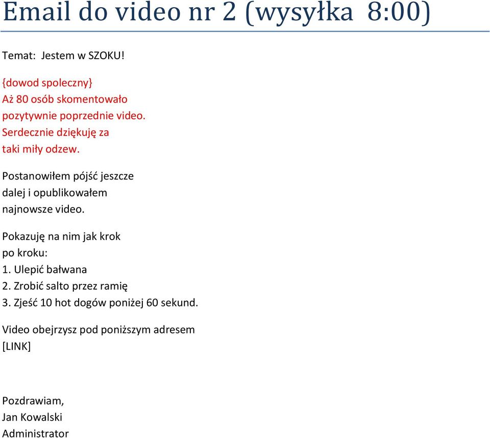 Postanowiłem pójść jeszcze dalej i opublikowałem najnowsze video. Pokazuję na nim jak krok po kroku: 1.