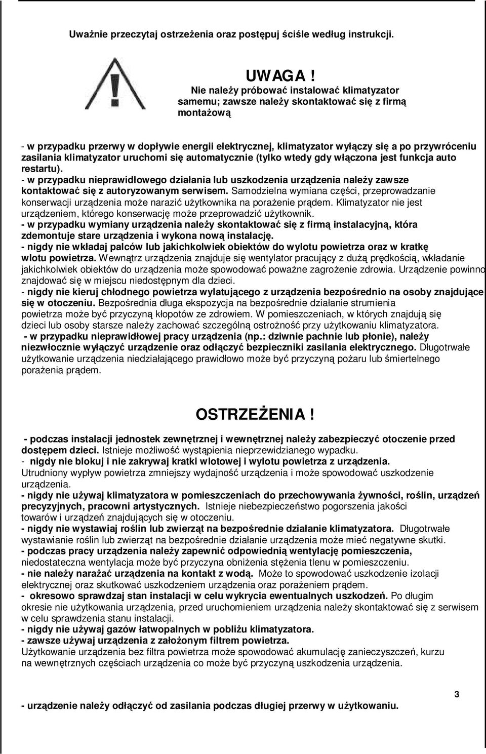 zasilania klimatyzator uruchomi się automatycznie (tylko wtedy gdy włączona jest funkcja auto restartu).