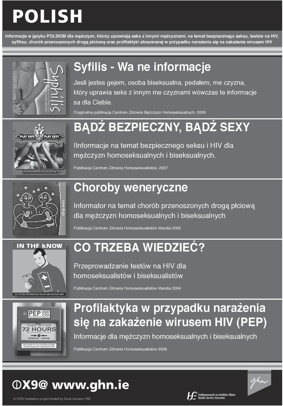 Wa ne informacje Jesli jestes gejem, osoba biseksualna, pedałem, me czyzna, który uprawia seks z innym me czyznami wówczas te informacje sa dla Ciebie.