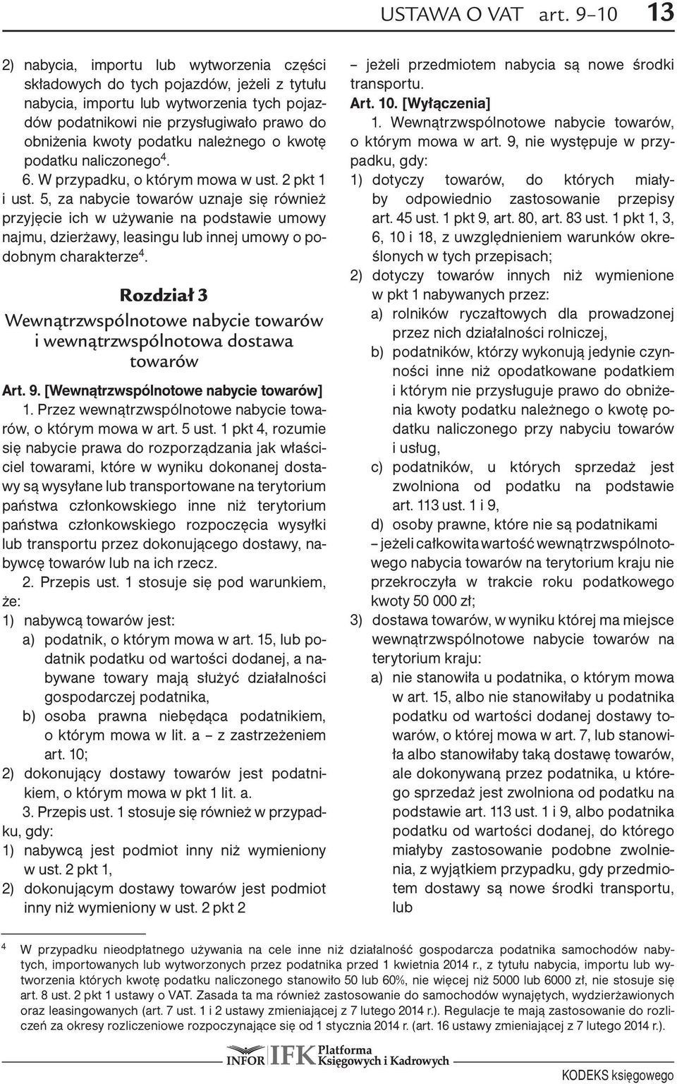 podatku należnego o kwotę podatku naliczonego 4. 6. W przypadku, o którym mowa w ust. 2 pkt 1 i ust.