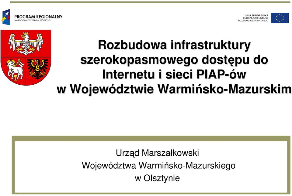 Województwie Warmińsko sko-mazurskim Urząd