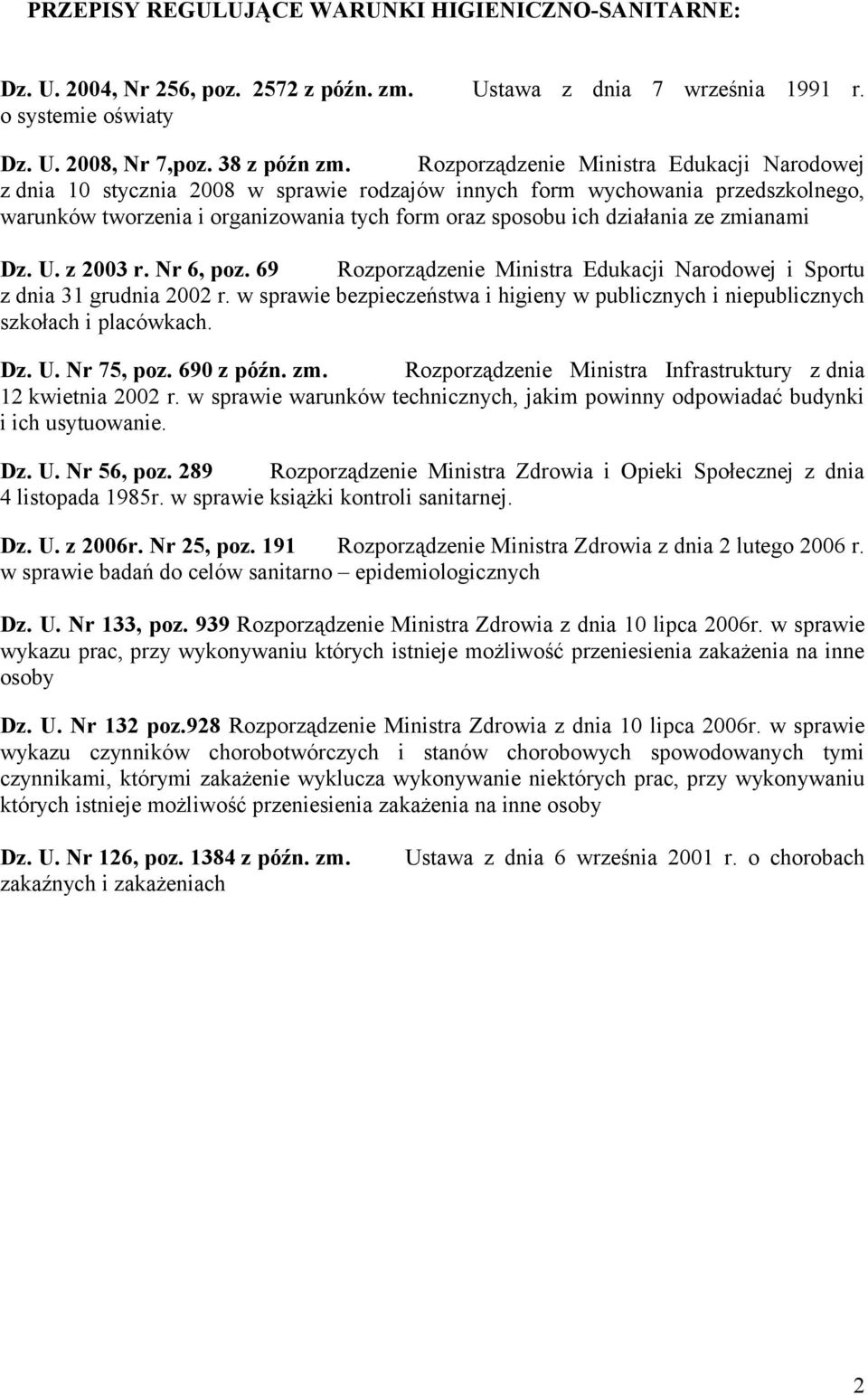 zmianami Dz. U. z 2003 r. Nr 6, poz. 69 Rozporządzenie Ministra Edukacji Narodowej i Sportu z dnia 31 grudnia 2002 r.