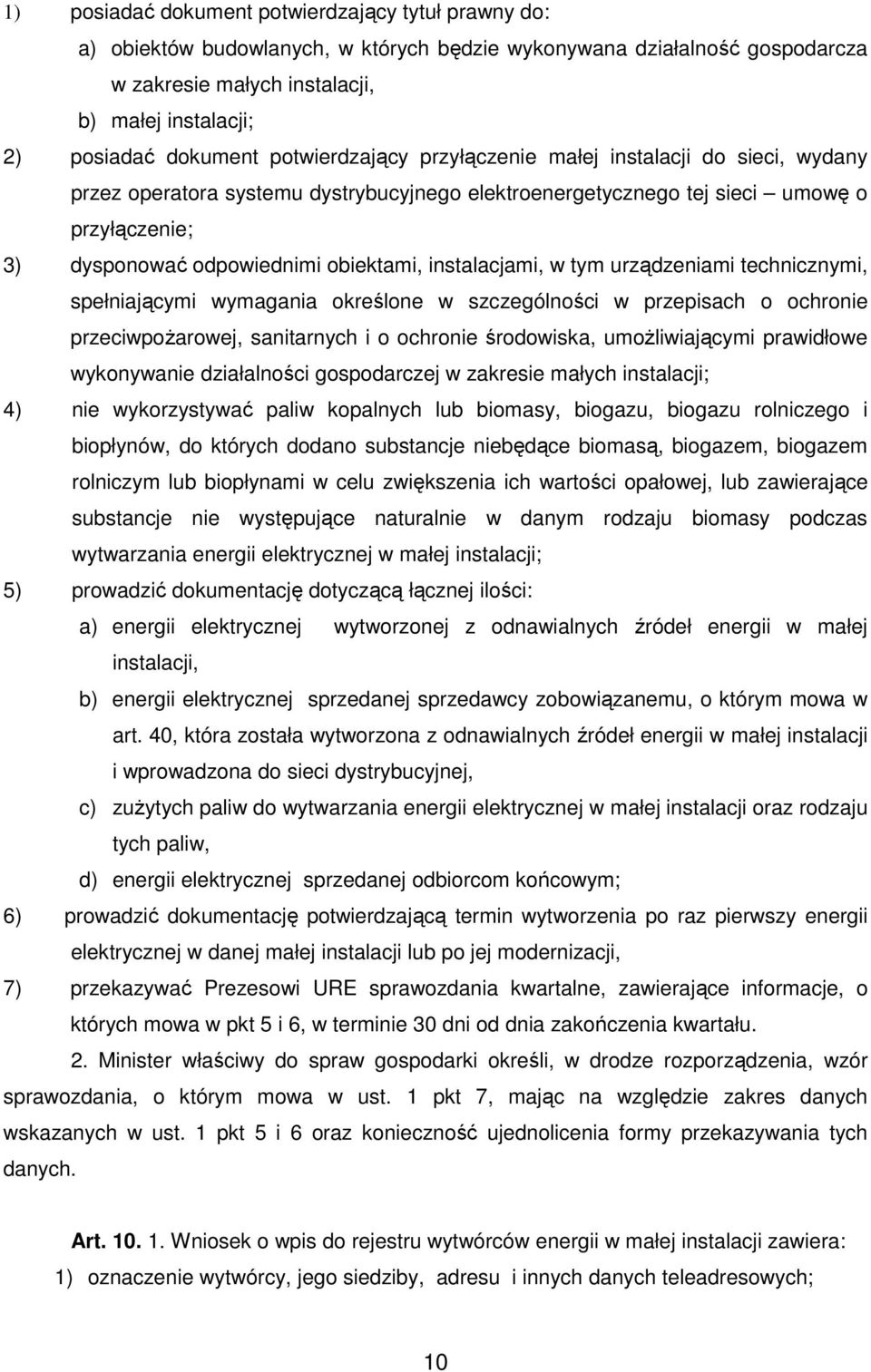 obiektami, instalacjami, w tym urządzeniami technicznymi, spełniającymi wymagania określone w szczególności w przepisach o ochronie przeciwpoŝarowej, sanitarnych i o ochronie środowiska,