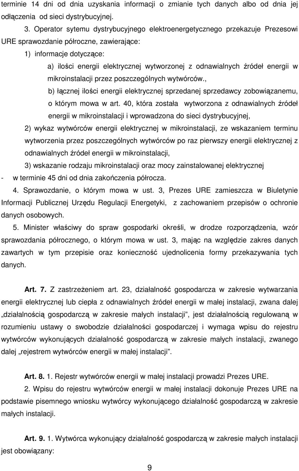 źródeł energii w mikroinstalacji przez poszczególnych wytwórców., b) łącznej ilości energii elektrycznej sprzedanej sprzedawcy zobowiązanemu, o którym mowa w art.