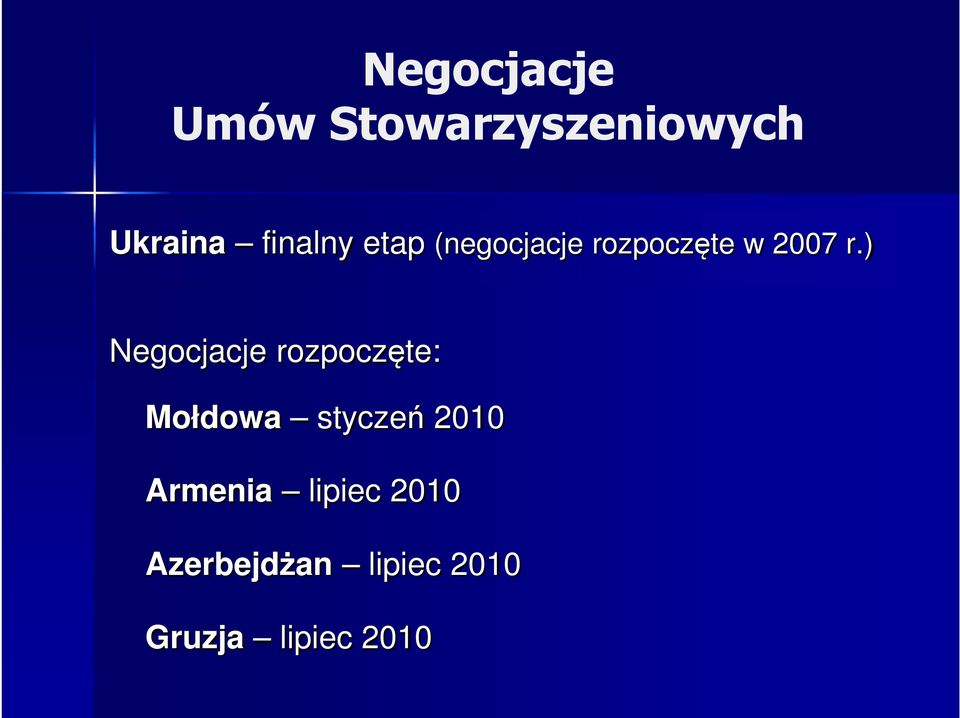 ) Negocjacje rozpoczęte: Mołdowa styczeń 2010