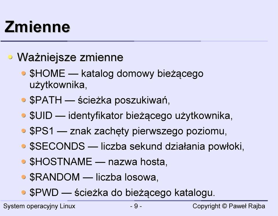 zachęty pierwszego poziomu, $SECONDS liczba sekund działania powłoki,