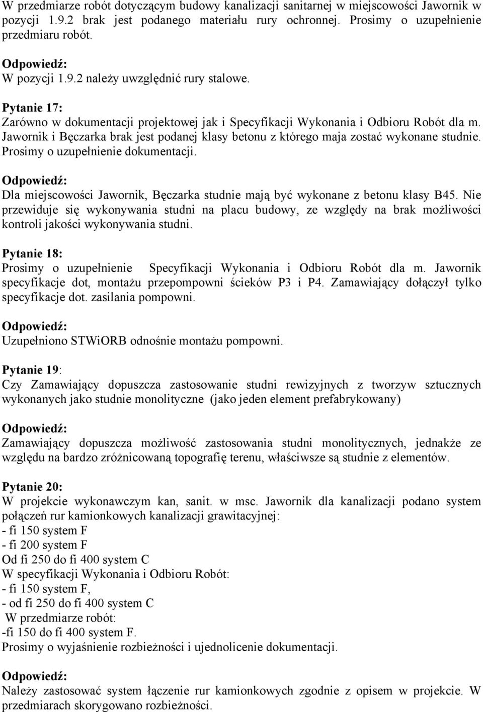 Jawornik i Bęczarka brak jest podanej klasy betonu z którego maja zostać wykonane studnie. Prosimy o uzupełnienie dokumentacji.