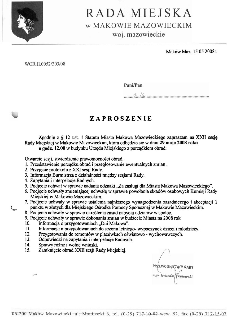 00 w budynku Urqdu Miejshego z porqdkiem obrad: i Otwarcie sesji, stwierdzenie prawomocnosci obrad. 1. Przedstawienie porzqdh obrad i przeglrosowanie ewentualnych zmian. 2.
