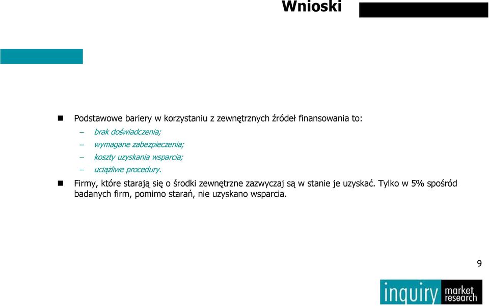 Firmy, które starają się o środki zewnętrzne zazwyczaj są w stanie je