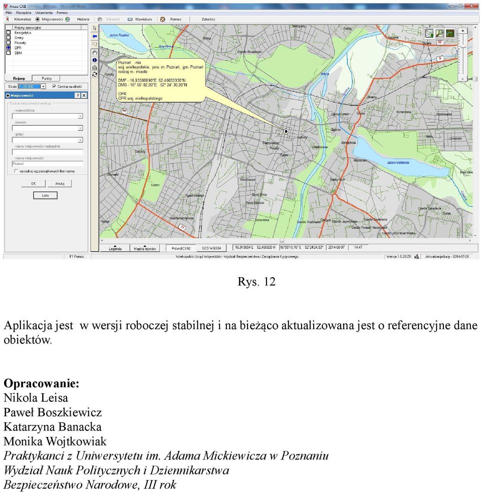 Opracowanie: Nikola Leisa Paweł Boszkiewicz Katarzyna Banacka Monika Wojtkowiak
