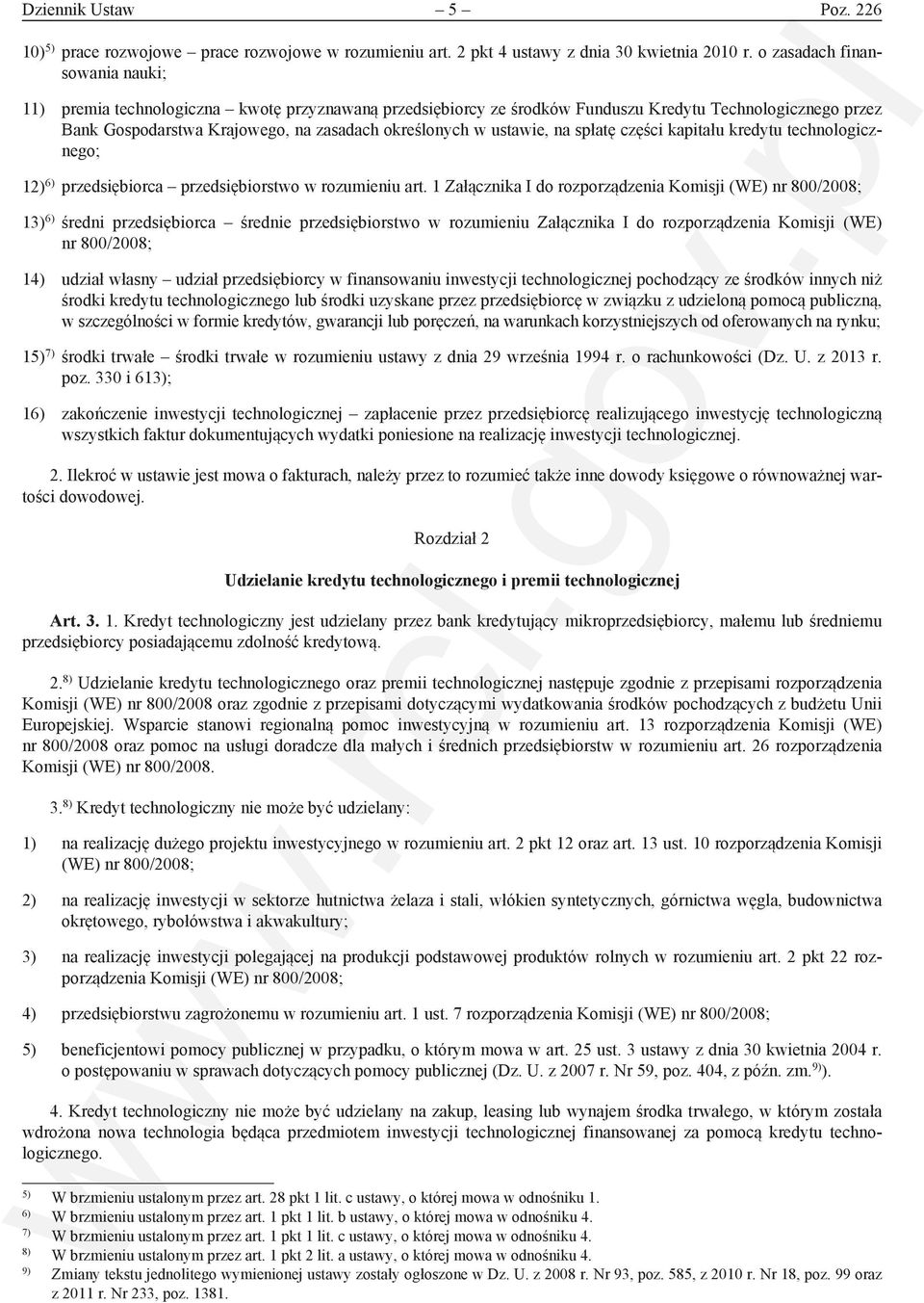 ustawie, na spłatę części kapitału kredytu technologicznego; 12) 6) przedsiębiorca przedsiębiorstwo w rozumieniu art.