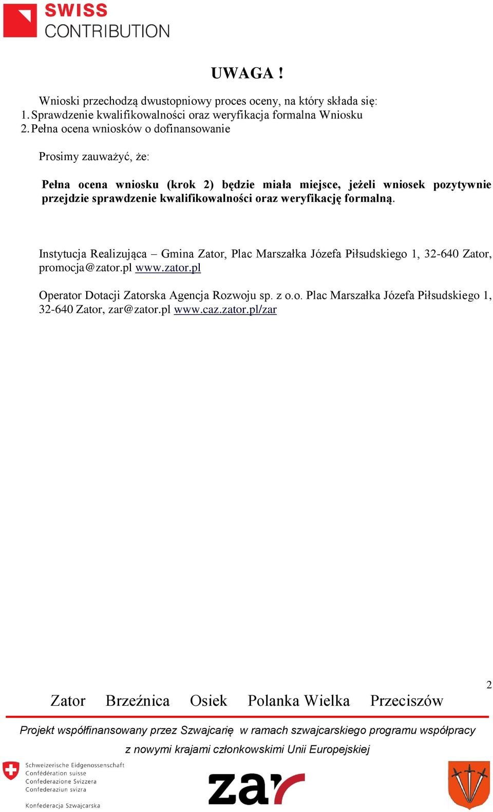 sprawdzenie kwalifikowalności oraz weryfikację formalną.