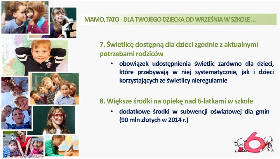 świetlic zarówno dla dzieci, które przebywają w niej systematycznie, jak i dzieci korzystających ze