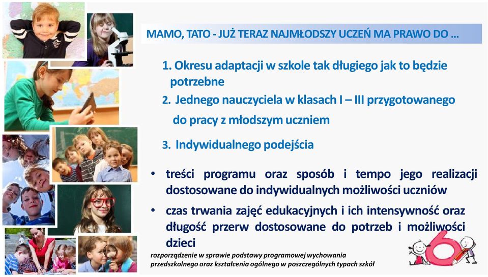 Indywidualnego podejścia treści programu oraz sposób i tempo jego realizacji dostosowane do indywidualnych możliwości uczniów czas trwania