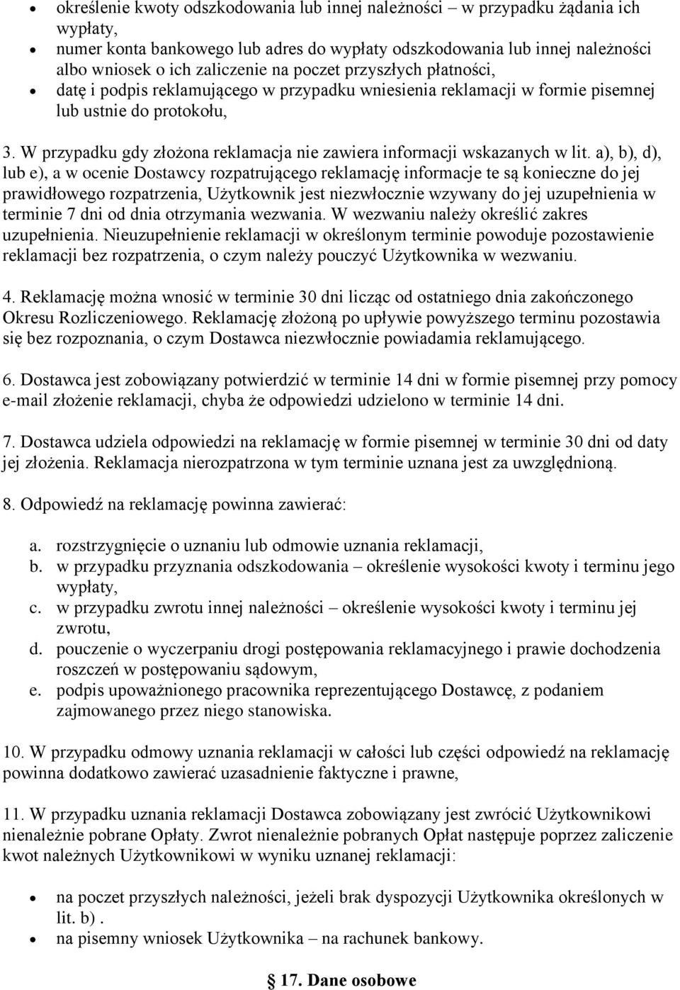 W przypadku gdy złożona reklamacja nie zawiera informacji wskazanych w lit.