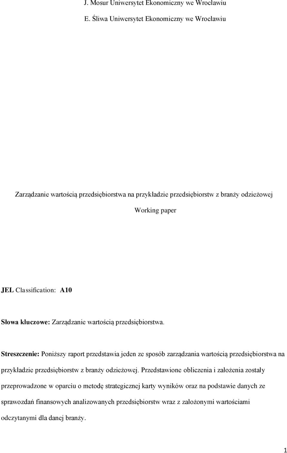 A10 Słowa kluczowe: Zarządzanie wartością przedsiębiorstwa.