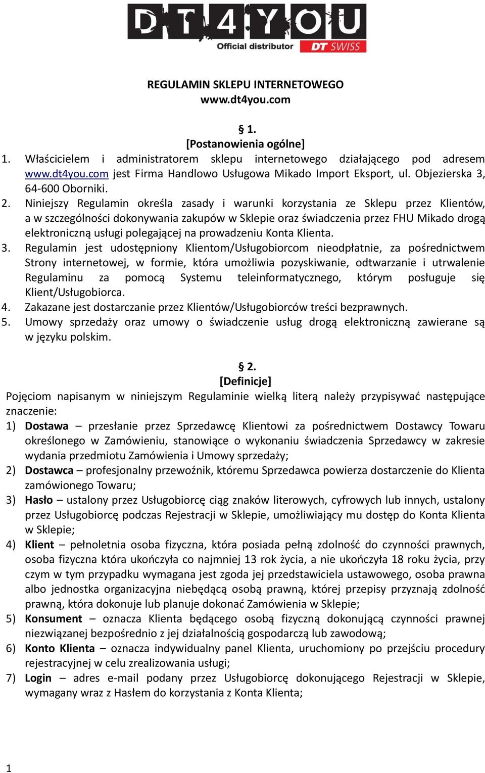 Niniejszy Regulamin określa zasady i warunki korzystania ze Sklepu przez Klientów, a w szczególności dokonywania zakupów w Sklepie oraz świadczenia przez FHU Mikado drogą elektroniczną usługi