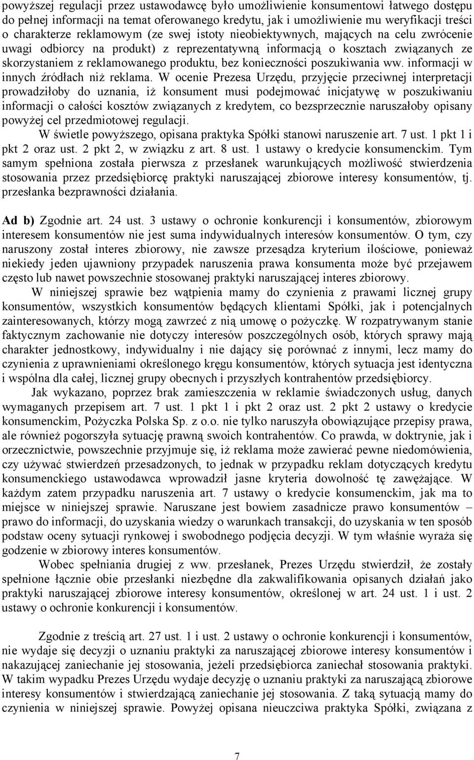 konieczności poszukiwania ww. informacji w innych źródłach niŝ reklama.