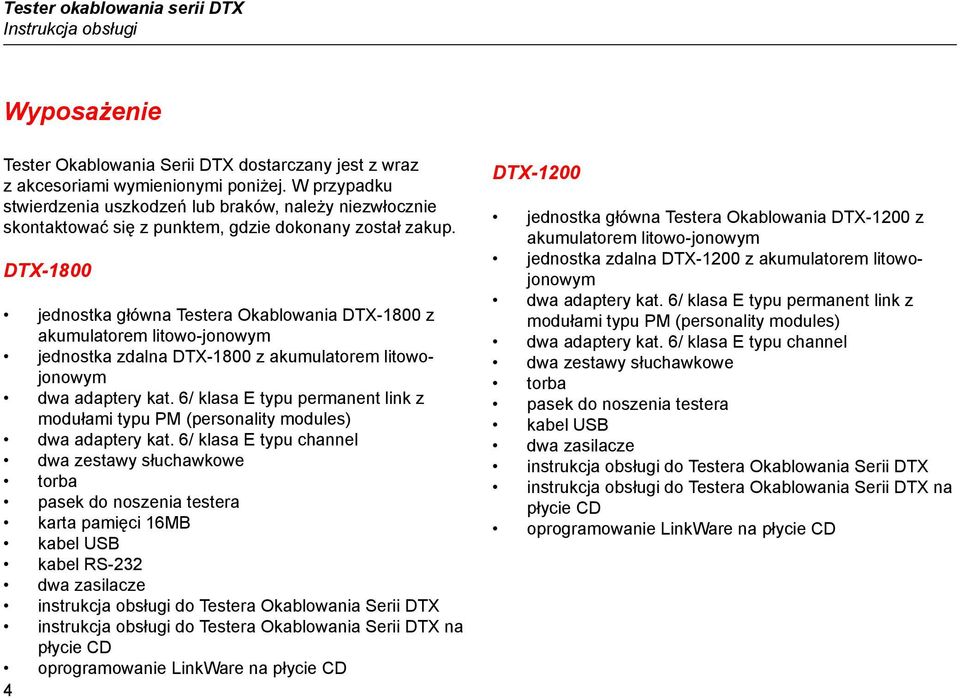 DTX-1800 jednostka główna Testera Okablowania DTX-1800 z akumulatorem litowo-jonowym jednostka zdalna DTX-1800 z akumulatorem litowojonowym dwa adaptery kat.