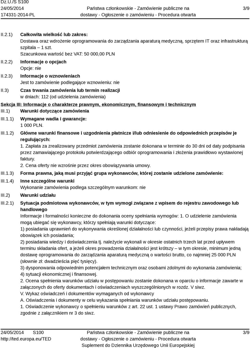 dniach: 112 (od udzielenia zamówienia) Sekcja III: Informacje o charakterze prawnym, ekonomicznym, finansowym i technicznym III.1) Warunki dotyczące zamówienia III.1.1) III.1.2) III.1.3) III.1.4) III.