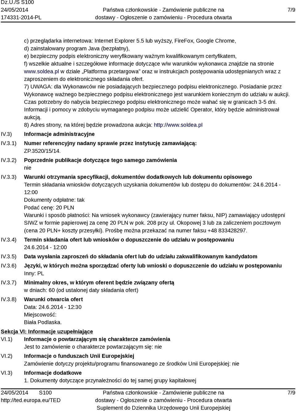 informacje dotyczące w/w warunków wykonawca znajdzie na stronie www.soldea.