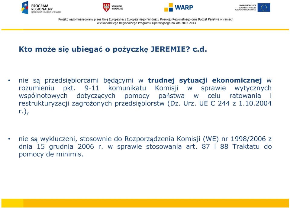 9-11 komunikatu Komisji w sprawie wytycznych wspólnotowych dotyczących pomocy państwa w celu ratowania i