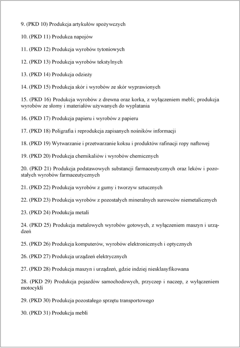 (PKD 17) Produkcja papieru i wyrobów z papieru 17. (PKD 18) Poligrafia i reprodukcja zapisanych nośników informacji 18.