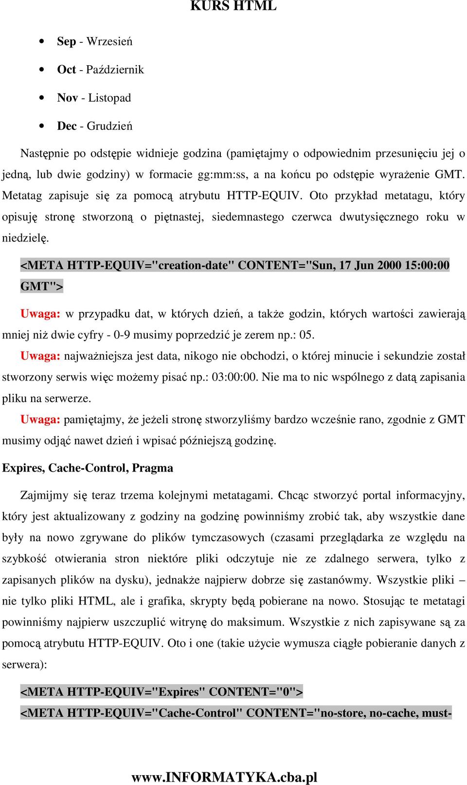 Oto przykład metatagu, który opisuję stronę stworzoną o piętnastej, siedemnastego czerwca dwutysięcznego roku w niedzielę.