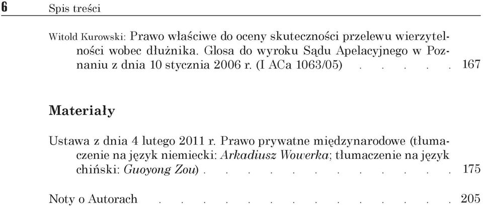 (I ACa 1063/05) 167 Materiały Ustawa z dnia 4 lutego 2011 r.