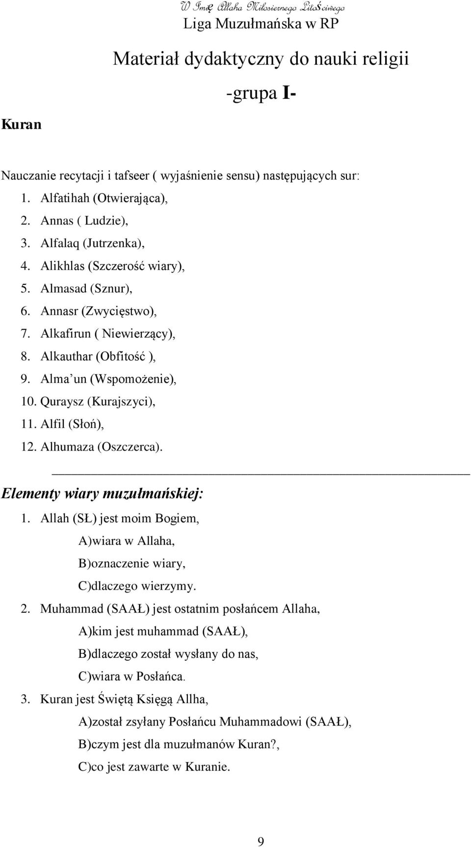Alhumaza (Oszczerca). Elementy wiary muzułmańskiej: 1. Allah (SŁ) jest moim Bogiem, A)wiara w Allaha, B)oznaczenie wiary, C)dlaczego wierzymy. 2.