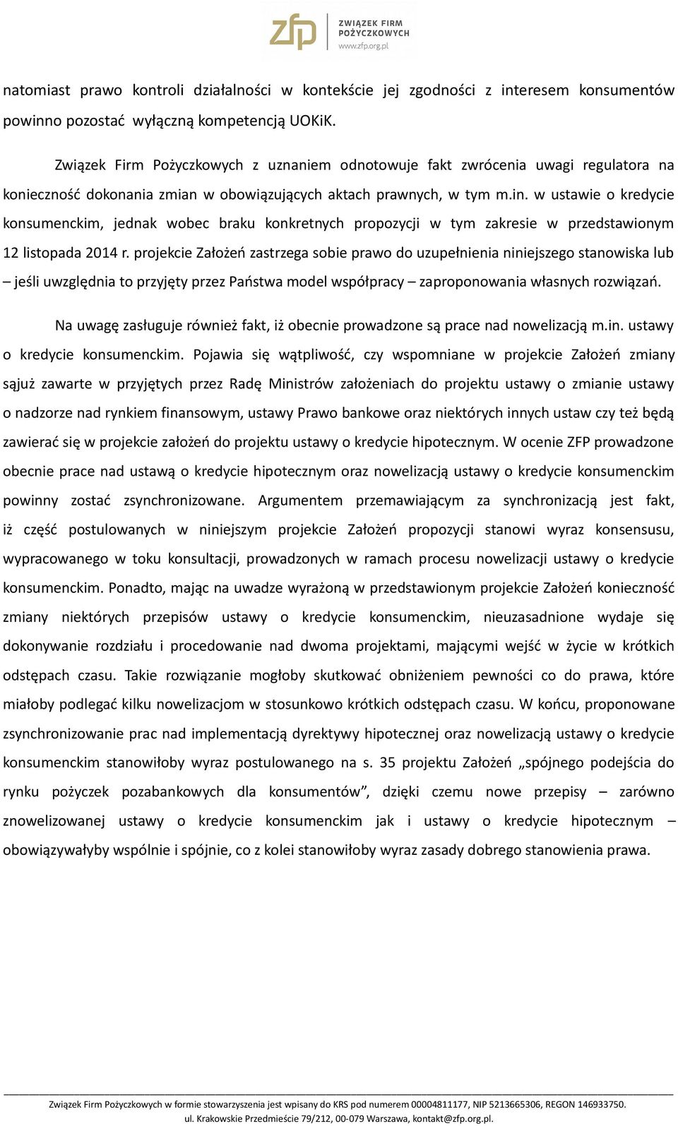 w ustawie o kredycie konsumenckim, jednak wobec braku konkretnych propozycji w tym zakresie w przedstawionym 12 listopada 2014 r.