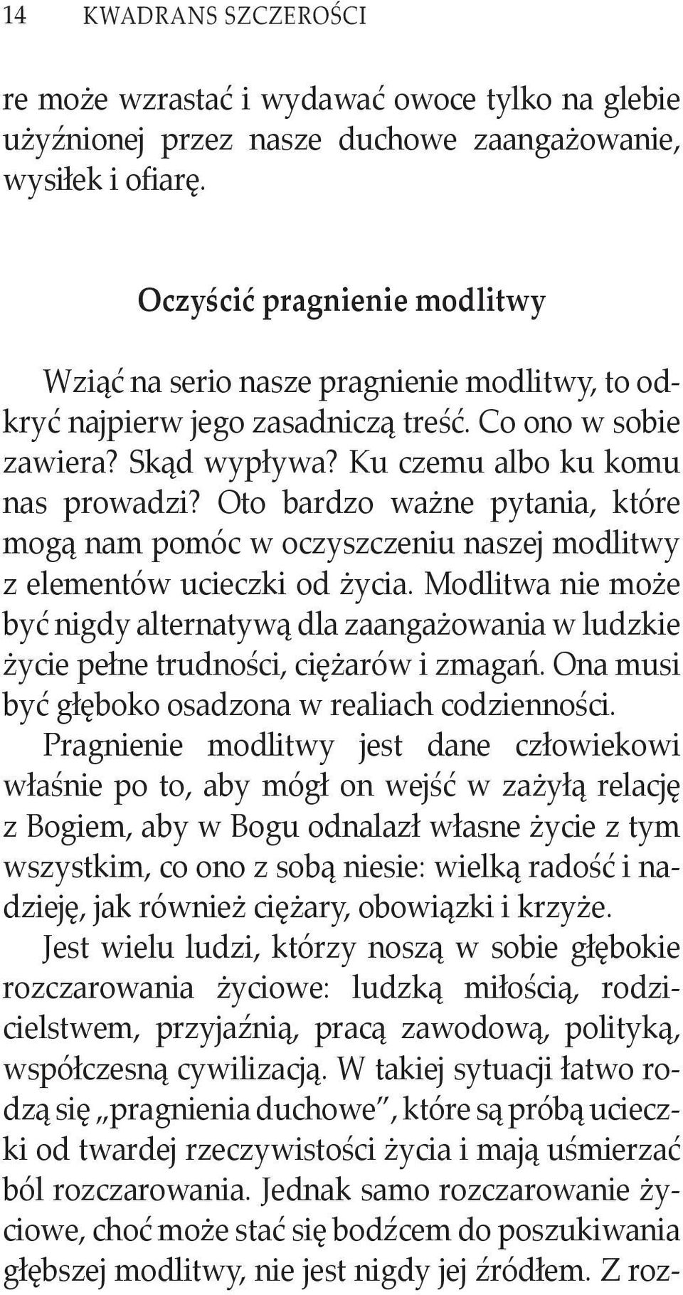 Oto bardzo ważne pytania, które mogą nam pomóc w oczyszczeniu naszej modlitwy z elementów ucieczki od życia.