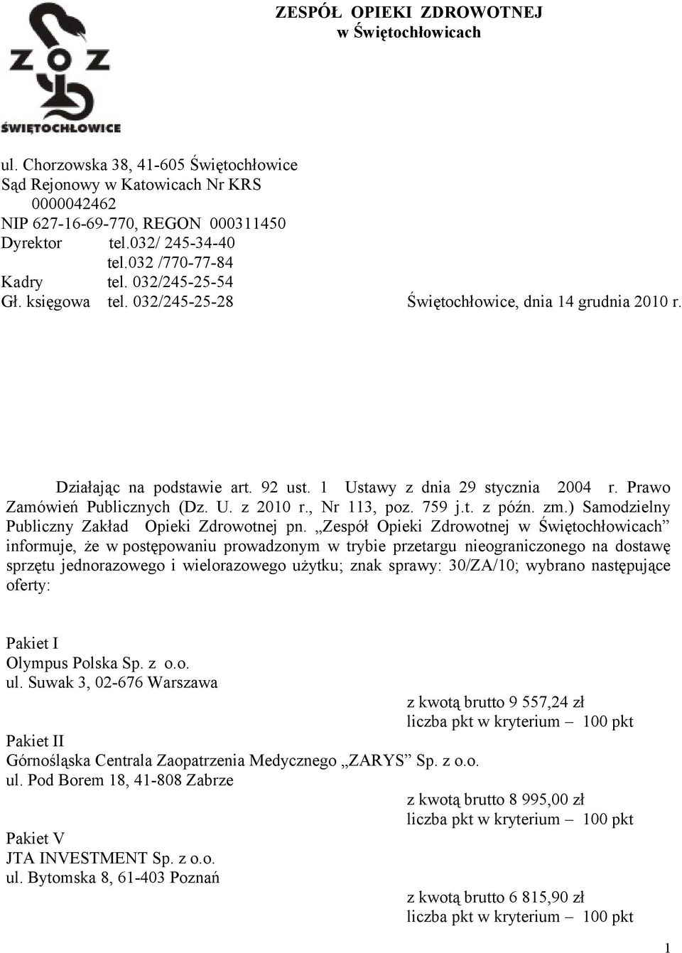 Prawo Zamówień Publicznych (Dz. U. z 2010 r., Nr 113, poz. 759 j.t. z późn. zm.) Samodzielny Publiczny Zakład Opieki Zdrowotnej pn.