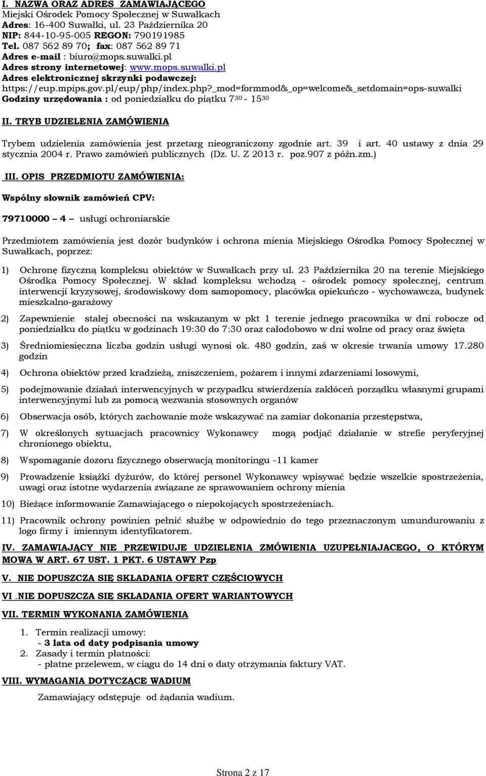 php?_mod=formmod&_op=welcome&_setdomain=ops-suwalki Godziny urzędowania : od poniedziałku do piątku 7 30-15 30 II.