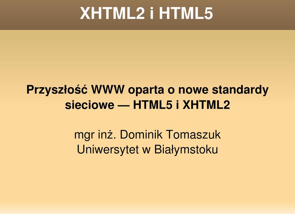 HTML5 i XHTML2 mgr inż.