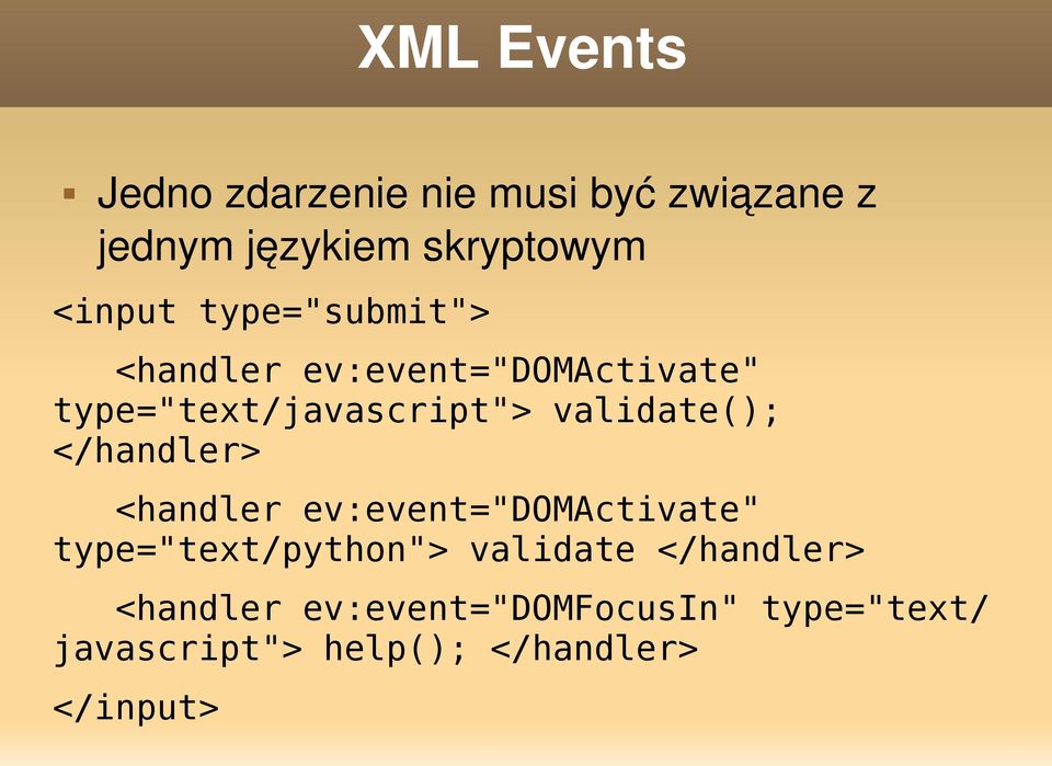 validate(); </handler> <handler ev:event="domactivate" type="text/python"> validate