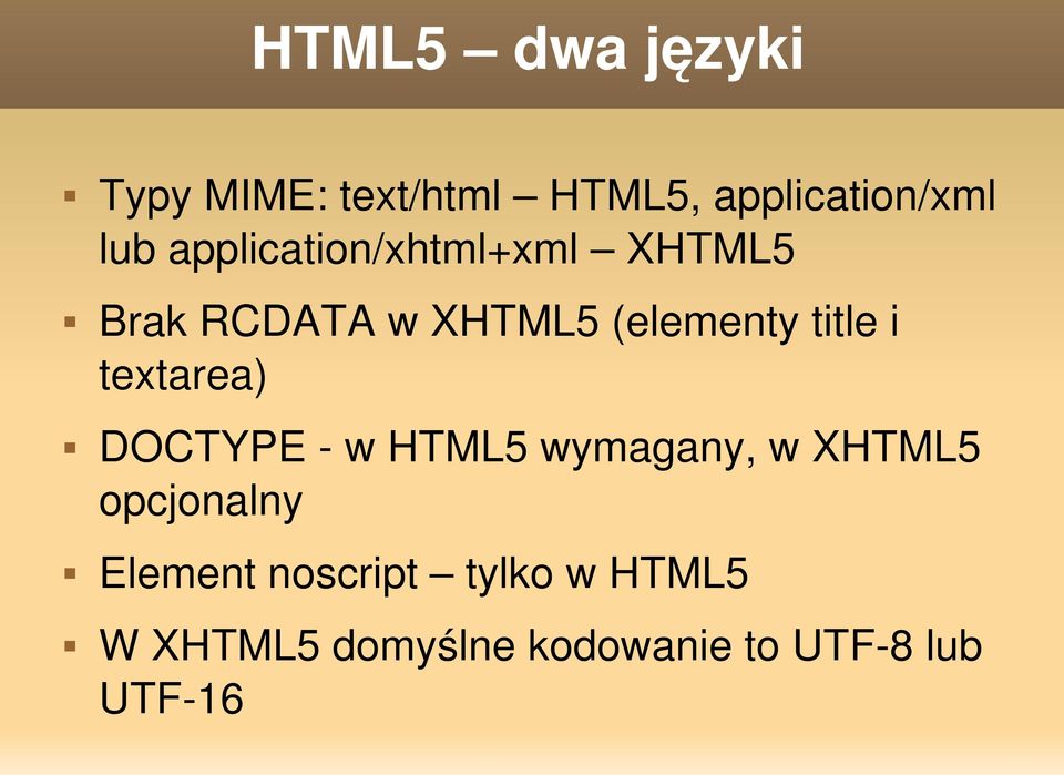 i textarea) DOCTYPE w HTML5 wymagany, w XHTML5 opcjonalny Element