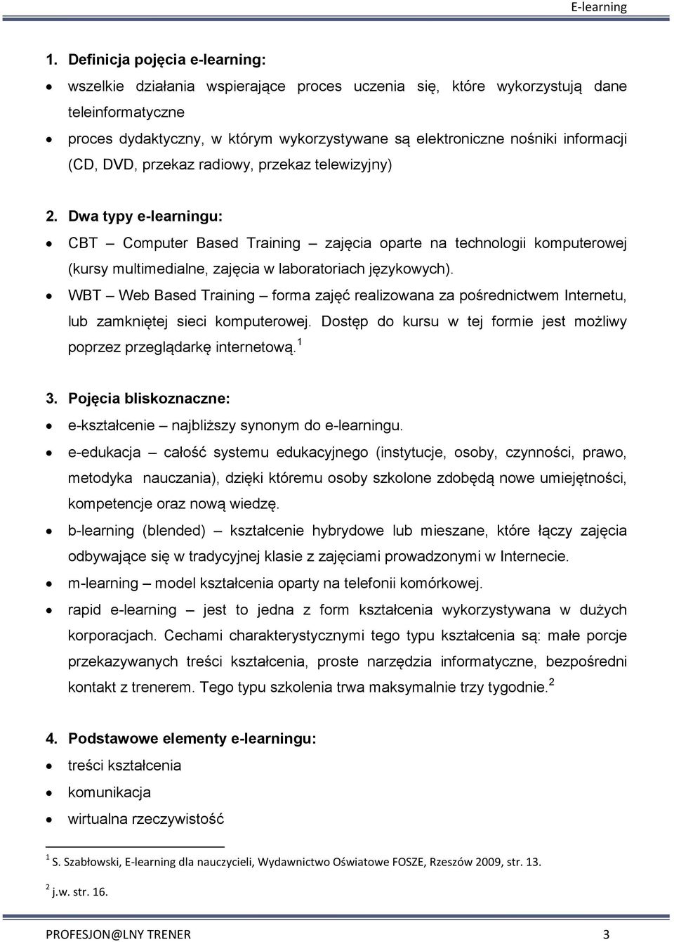 informacji (CD, DVD, przekaz radiowy, przekaz telewizyjny) 2.