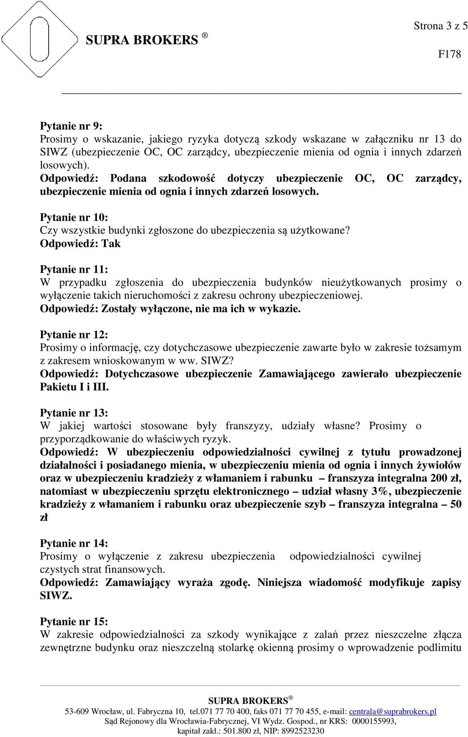 Pytanie nr 10: Czy wszystkie budynki zgłoszone do ubezpieczenia są użytkowane?