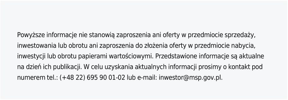 wartościowymi. Przedstawione informacje są aktualne na dzień ich publikacji.